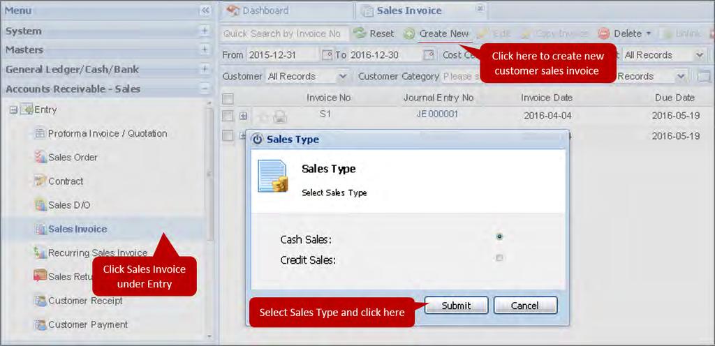Under the left hand side Menu bar of the dashboard, click on Accounts Receivable - Sales. Expand the Entry tab and from the list of drop downs, click on Sales Invoice. Sales Invoice window will open.