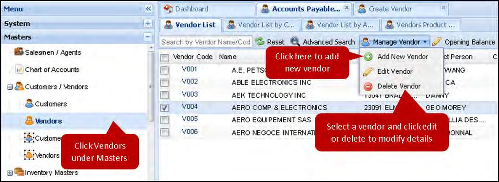 From the drop down that is shown, click on Vendors. A new Accounts Payable window will open. Under Vendor List tab, click on Manage Vendor.