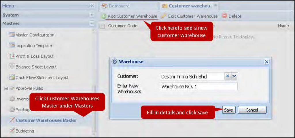4.18 Customer Warehouses Master Add and define warehouses as per customers. Follow the steps listed below: Under the left side Menu bar of the dashboard, click on the Masters tab.