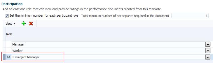 Add Roles that can be Used in the Performance Template 10. In the Participation section, click the Add icon. 11. In the Role column, select the Manager role. 12.