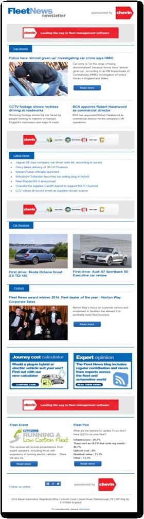 Sponsorship of the Commercial Fleet Newsletter More than 18,000 fleet professionals receive the Commercial Fleet Newsletter every week giving you a great platform to promote your brand.