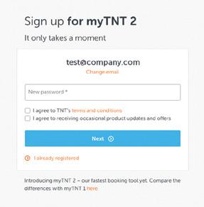 09 Log In / Sign Up 8 of 12 Select the mandatory checkbox to indicate agreement to TNT s terms and conditions. 9 of 12 Tick this checkbox if you wish to be updated on TNT s latest promotions.