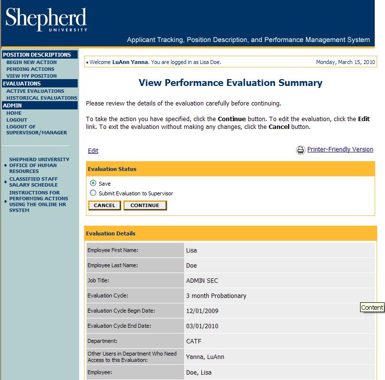 To submit the evaluation back to your supervisor, change the Evaluation Status to Submit Evaluation to Supervisor, click on Continue and then Confirm.