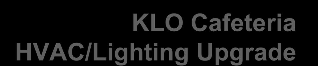 KLO Cafeteria HVAC/Lighting Upgrade Expected to