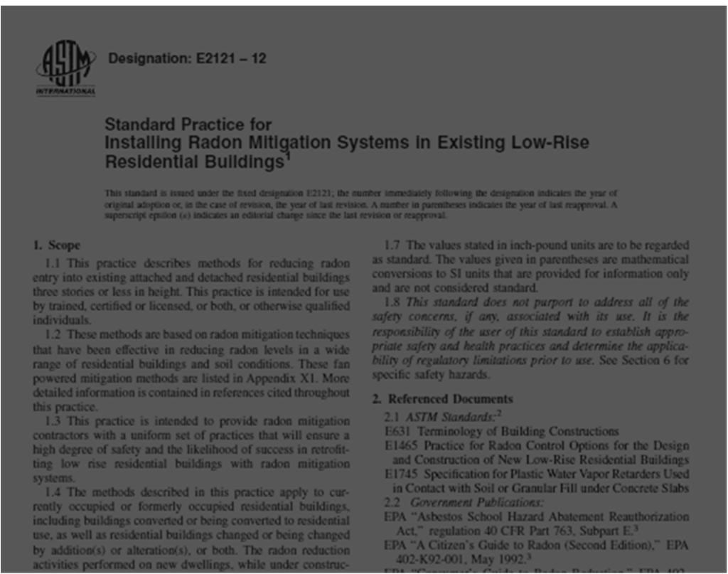Elements of ASTM E2121-12 Standard Practice for Installing Radon Mitigation Systems in Existing Low-Rise Residential Buildings Full document can be purchased at: http://www.astm.org/standards/e2121.