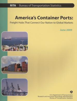 Other recent BTS maritime-related reports America s Container Ports: Freight Hubs That Connect Our Nation to Global Markets 2009 examines the movement of maritime freight handled by the Nation s