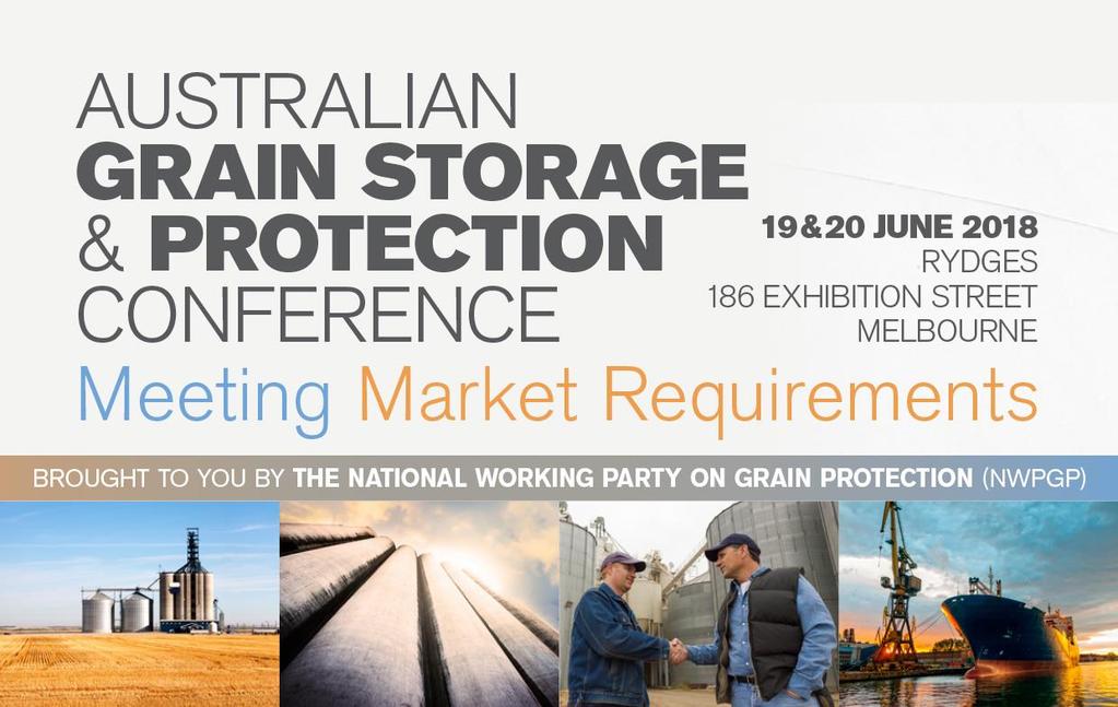 2018 AUSTRALIAN GRAIN STORAGE & PROTECTION CONFERENCE OUTCOMES This File Note lists outcomes agreed by the 2018 Australian Grain Storage & Protection Conference, hosted by the National Working Party