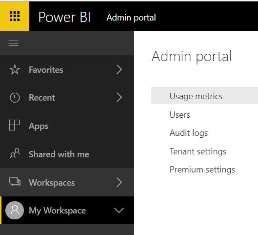 Power BI admin portal The admin portal presents five features: