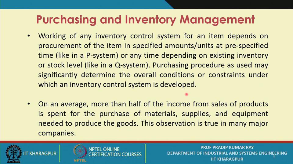 when you say that inventory policy is the purchasing policy it means you are referring to outside supply case.