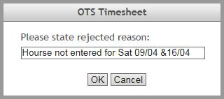 4.1.4 Rejecting Timesheets If the timesheet is incorrect and needs to be amended by the Employee click Enter a reason the timesheet has been rejected Click An Email (SMS)