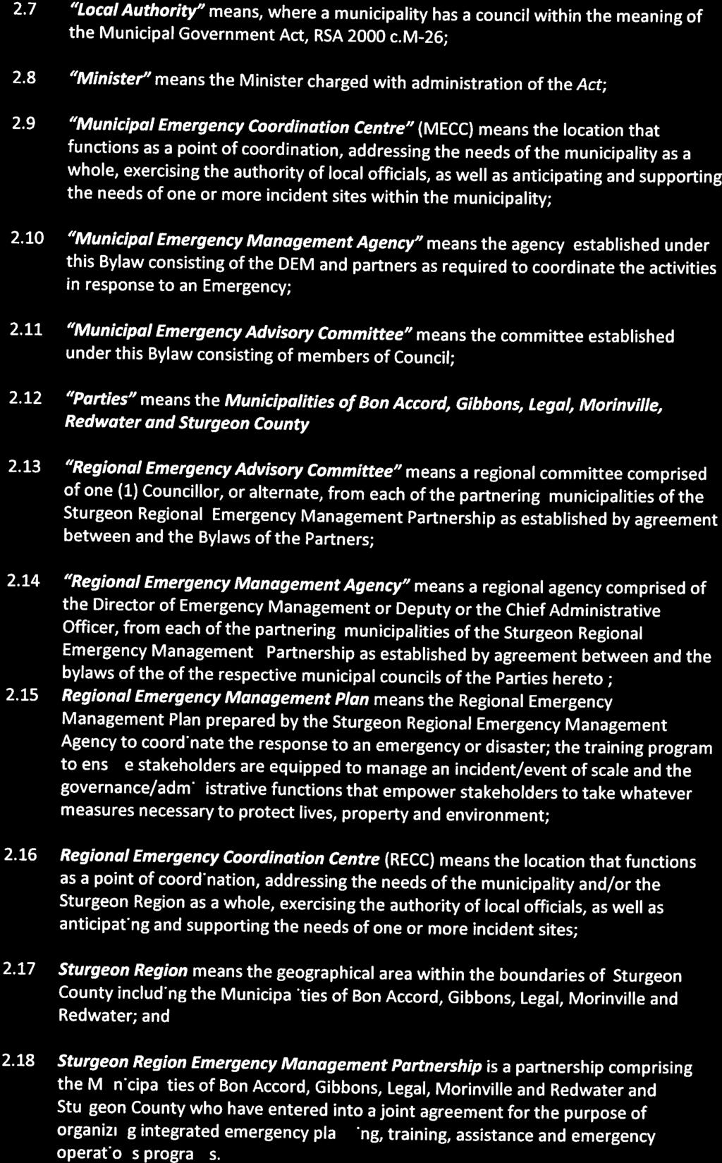 TWN F MRINVILLE MRINVI LIE EMERGENCY MANAGEMENT BYLAW Page 2 2.7 Local Authority means, where a municipality has a council within the meaning of the Municipal Government Act, RSA 2 c.m-26; 2.