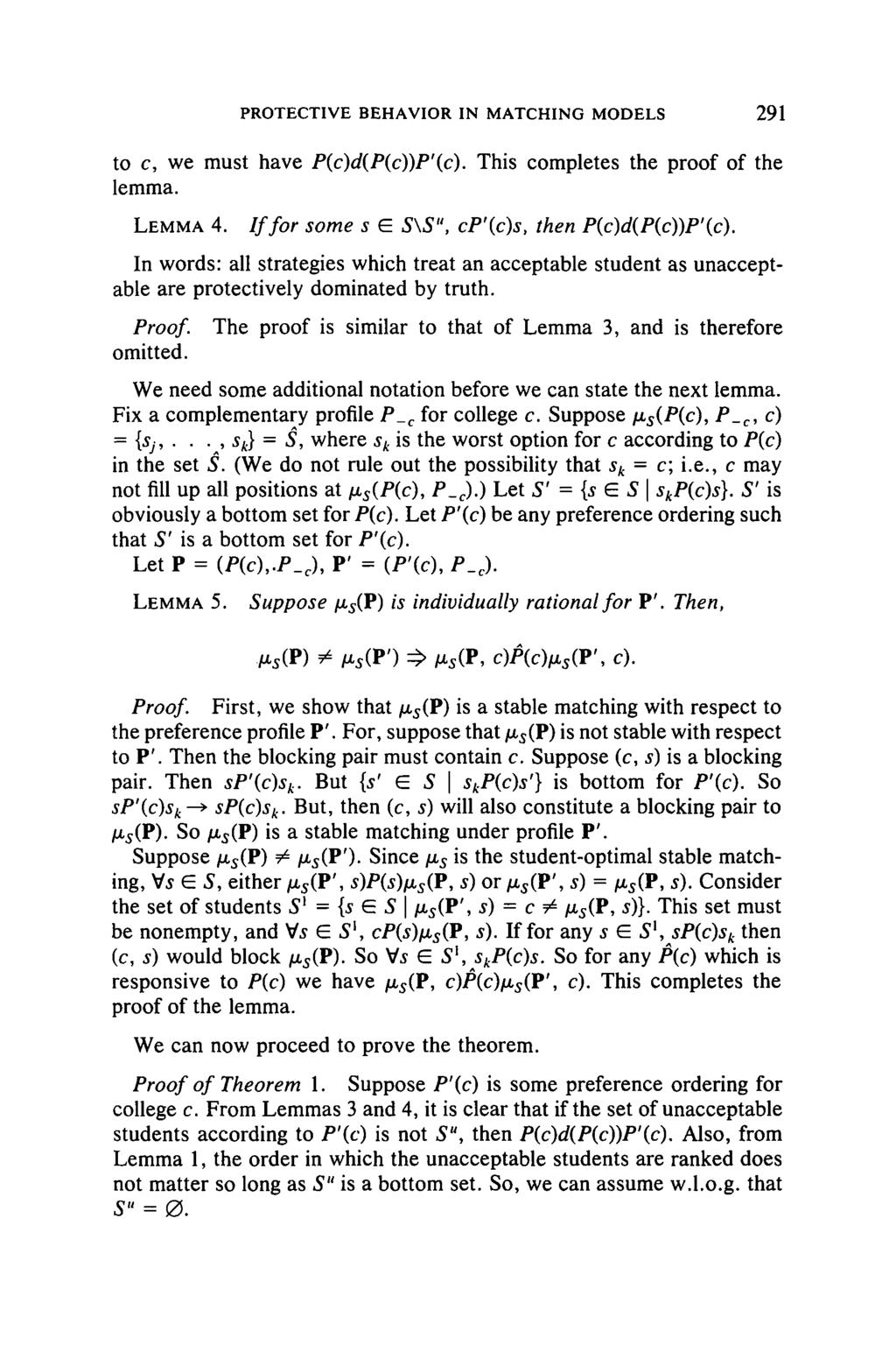 PROTECTIVE BEHAVIOR IN MATCHING MODELS 291 to c, we must have P(c)d(P(c))P'(c). This completes the proof of the lemma. LEMMA 4. If for some s E S\S", cp'(c)s, then P(c)d(P(c))P'(c).