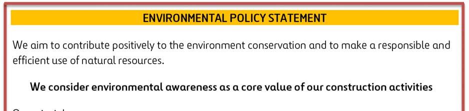 ENVIRONMENTAL POLICY STATEMENT We aim to contribute positively to the environment conservation and to make a responsible and efficient use of natural resources.