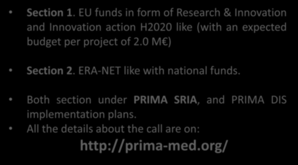 PRIMA Implementation Section 1. EU funds in form of Research & Innovation and Innovation action H2020 like (with an expected budget per project of 2.