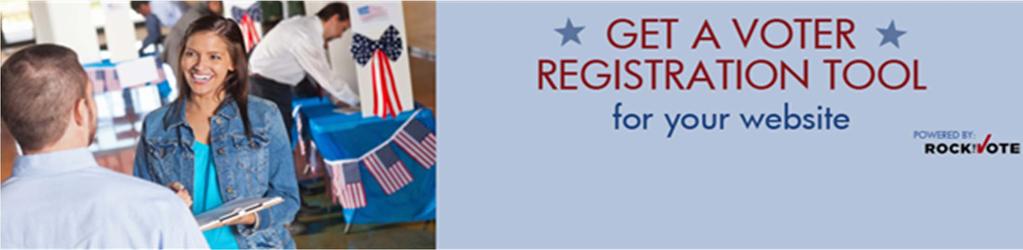 Advocacy: Voter Registration Tool You can add this to your web