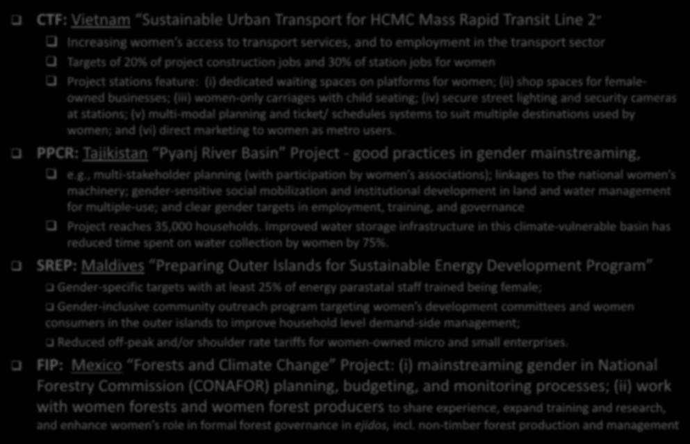 Gender-Responsive Design: Country Examples CTF: Vietnam Sustainable Urban Transport for HCMC Mass Rapid Transit Line 2 Increasing women s access to transport services, and to employment in the