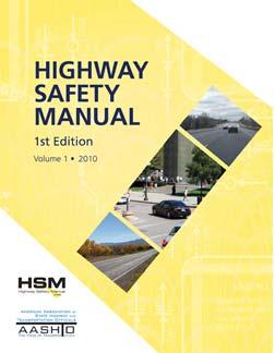 Highway Safety Manual (HSM) Published in 2010 by AASHTO Purpose: Integrates safety into the decision