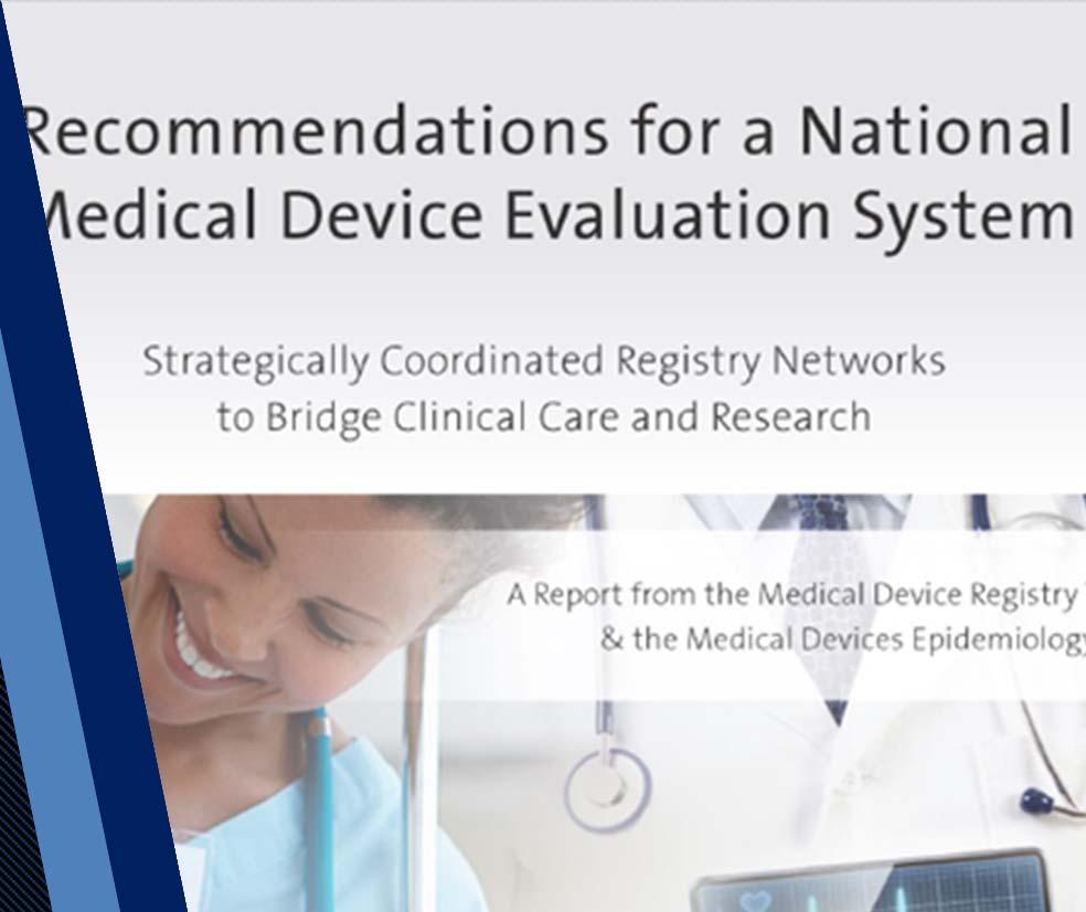 Medical Device Registry Task Force In August 2015, the multi stakeholder Registry Task Force issued a convened by