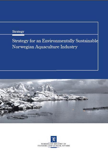 Strategy for Environmentally Sustainable Aquaculture Launched in 2009 Five focus areas: Genetic