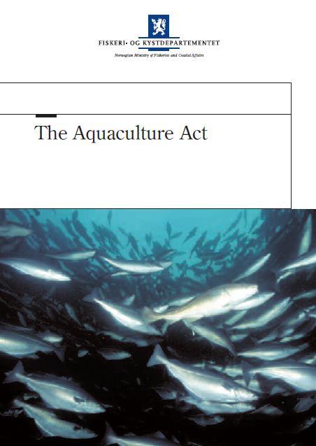 The Aquaculture act The new Aquaculture Act entered into force on 1.