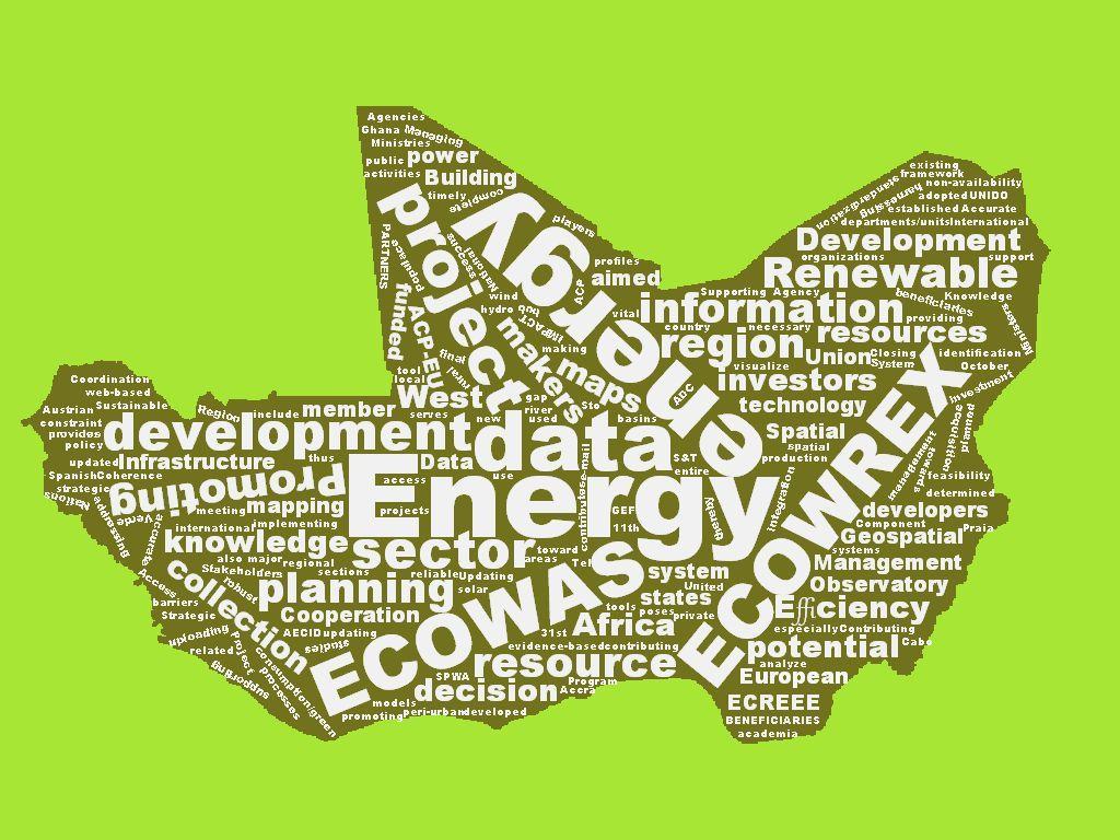 ECOWAS Observatory for Renewable Energy and Energy Efficiency Accurate knowledge on existing and planned resources is vital for strategic planning and development.
