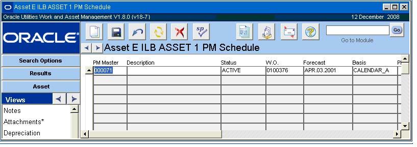 Asset Views 23 PM Schedule view Note: This information is helpful when trying to determine whether a new Work Order record should be created for work on the asset or if you can wait for an open or