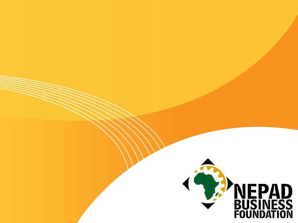 NEPAD Business Foundation Presentation to: The Southern African-German Chamber of Commerce and Industry NPC Annual