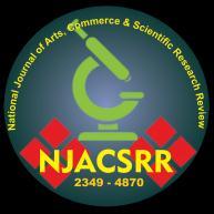 NATIONAL JOURNAL OF ARTS, COMMERCE & SCIENTIFIC RESEARCH REVIEW A REFEREED PEER REVIEW BI-ANNUAL ONLINE JOURNAL PAPER ID:- NJACSRR/JUL-DEC 2018/VOL-5/ ISS-2/A4 PAGE NO. 17-25 IMPACT FACTOR (2018): 6.
