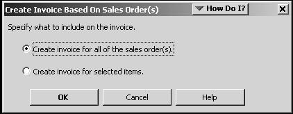 Processing Sales Orders 3. In the Create Sales Orders window, click Create Invoice menu button on the toolbar and choose Invoice.