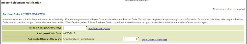 Click the IPS tab Select Inbound Shipment Notification Enter a unique Purchase Order #, Order Date and Estimated Date of