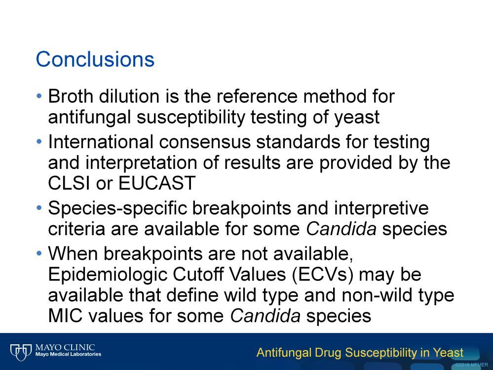 To summarize the presentation today, yeast susceptibility testing against antifungal agents uses a standardized broth dilution method.