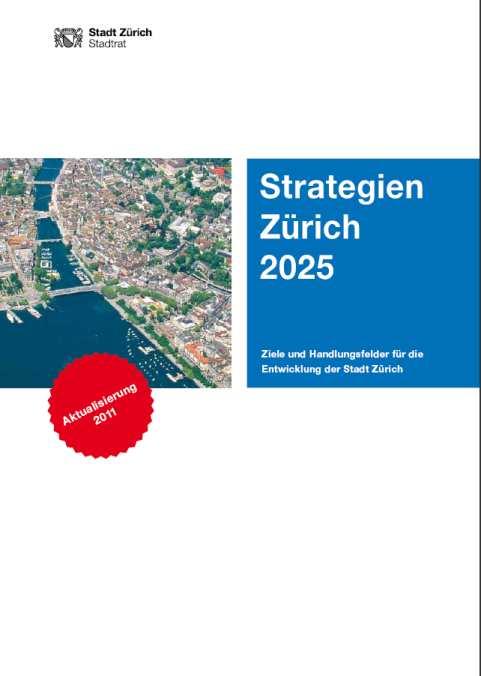 Cooperation as a political Aim of the City of Zurich Strategies Zurich 2025 (update 2011) enforcing destination Zurich support of a sophisticated and international attitude cooperation partner-like