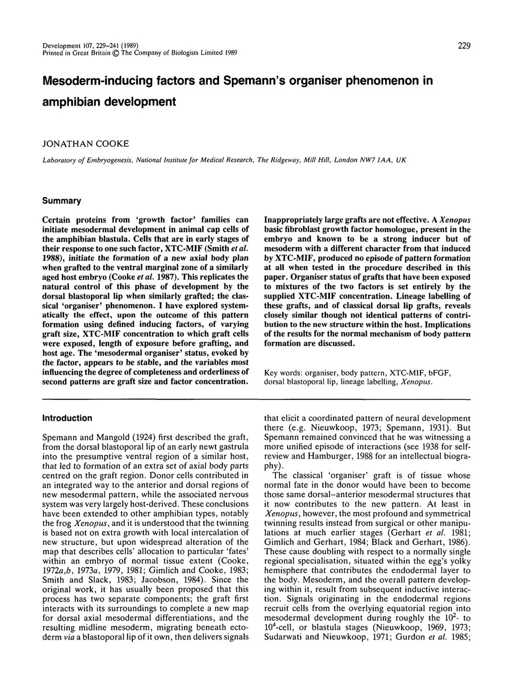 Development 107, 229-241 (1989) Printed in Great Britain The Company of Biologists Limited 1989 229 Mesoderm-inducing factors and Spemann's organiser phenomenon in amphibian development JONATHAN