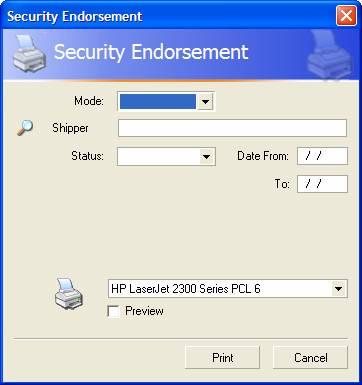 Printed Documentation Security Endorsement Report dialog 3. Enter or select the following information: MODE Mode from the list of available options. SHIPPER Code identifying the shipper.