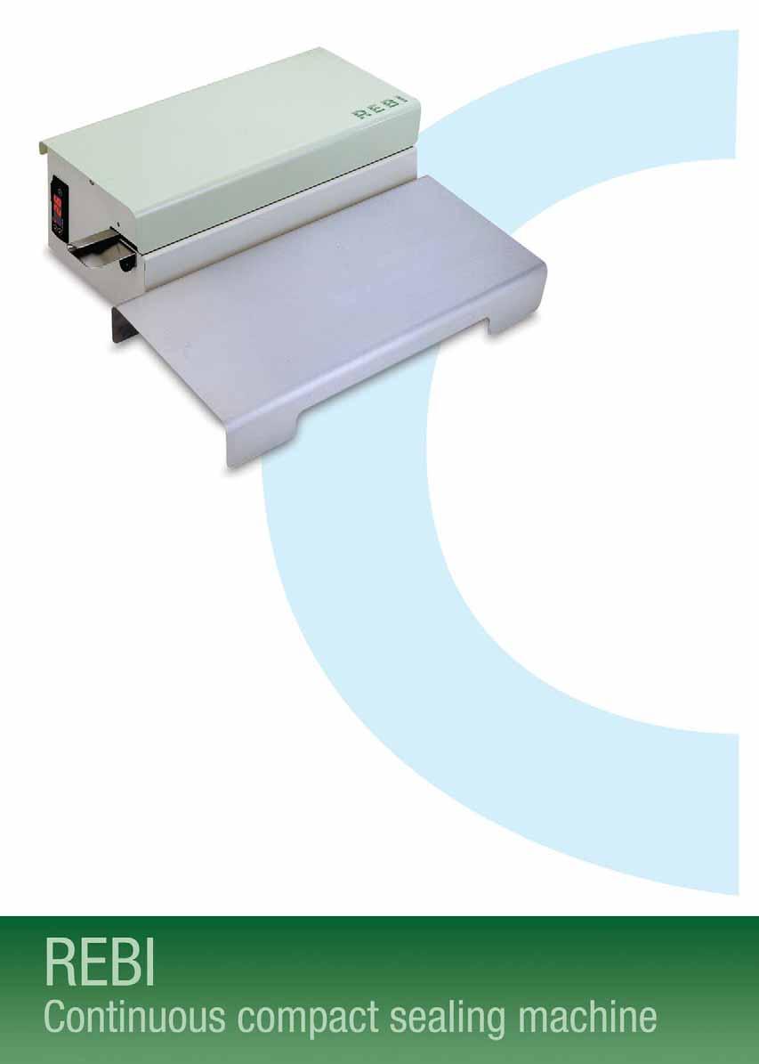 REBI Among Gandus medical sealers, REBI is the most compact model, with its small dimensions and high performance. REBI represents the ideal solution for those users who have limited space and budget.
