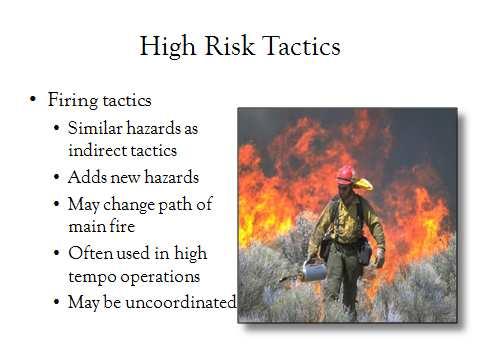 F. Firing tactics 1. Similar hazards as indirect tactics 2. Adds new hazards 3.