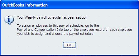 Should you have several employees that will use this same payroll schedule, read the instructions on the following screen then Click OK.