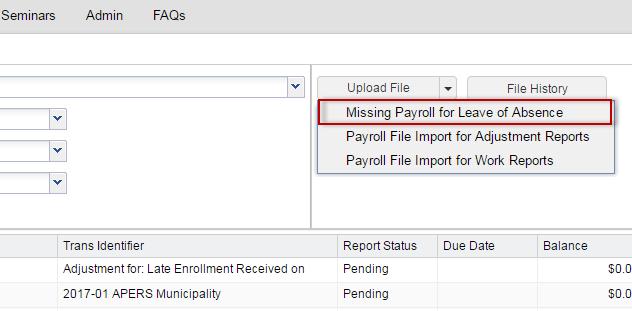 APERS Employer Self-Service Handbook Payroll Click on Upload File and select Missing Payroll for Leave of Absence.