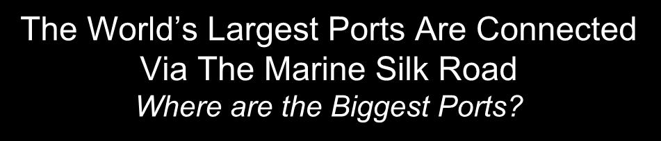 Copyright 2014 The World s Largest Ports Are