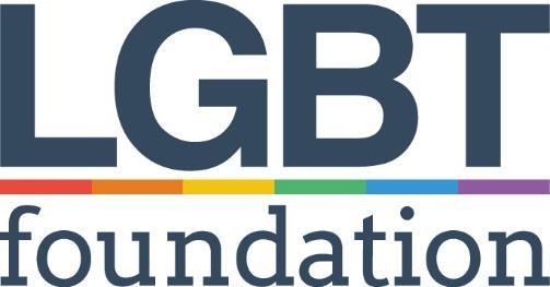 LGBT Foundation Trustee Recruitment Pack 1. Who we are At LGBT Foundation we believe in a fair and equal society where all lesbian, gay, bi and trans people can achieve their full potential.