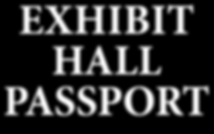 EXHIBIT HALL PASSPORT - $500 PURPOSE: INS will distribute a passport to all attendees, which will enter them into a drawing for a prize.
