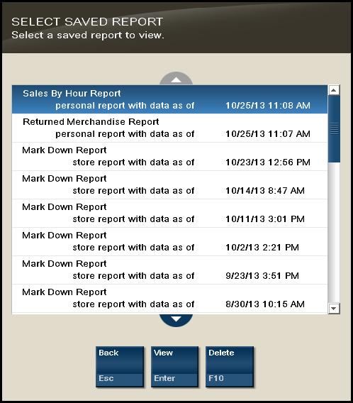 Version 7.0 Reports Guide 2. Select the report you want to see. If necessary, use the up and down arrows to scroll and see additional saved reports.
