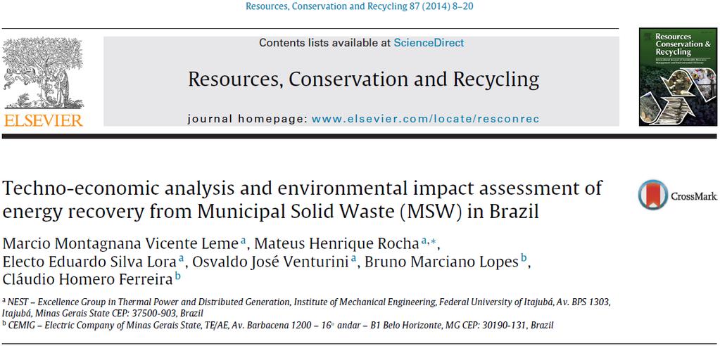 This work compared from a techno-economic and environmental point of view, different alternatives to the energy recovery from the MSW generated in Brazilian cities.