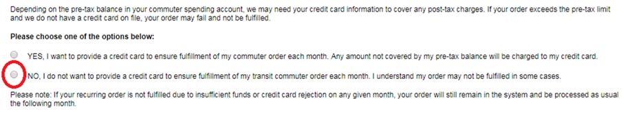 You do not need to submit any credit card information because the pre-tax transit limit is $255/month. Click No to continue. 11.