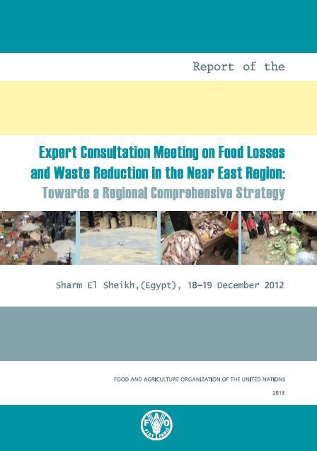 Key Resources Report of the expert consultation meeting on food losses and waste reduction in the Near East region: Towards a regional comprehensive strategy In response to recommendations made by