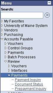 A. Payment Inquiry Navigate to: Accounts Payable > Review > Payments > Payment Inquiry Fill in as many fields as possible in order to limit