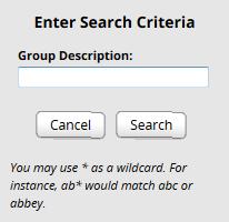 2. Click Delegate Authority. The Enter Search Criteria window appears which lets you search for one or more assignment groups. 3. Enter your search criteria.