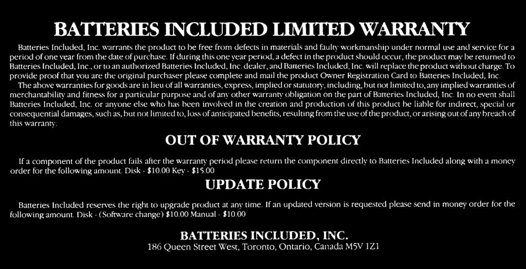 If during this one year period, a defect in the product should occur, the product may be returned to Batteries Included, Inc., or to an authorized Batteries Included, Inc.