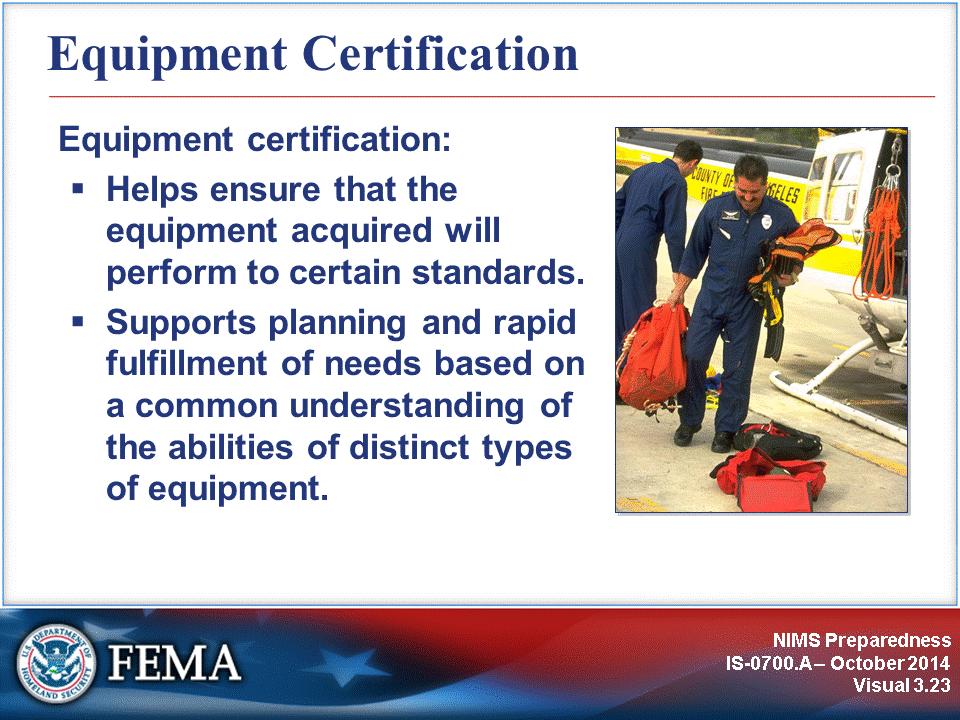 We all count on having the right tools to do the job. Being able to certify equipment is a critical component of preparedness.