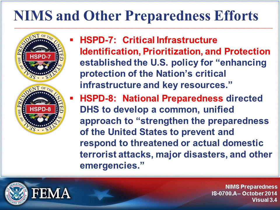 Homeland Security Presidential Directive 5 (HSPD-5) established a single, comprehensive approach to incident management.